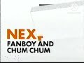 Nickelodeon next bumper fanboy and chum chum 2009