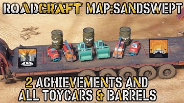 All Toy Cars and Barrels + 2 Achievements on Map Sandswept -  RoadCraft