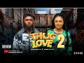 THUG LOVE 2 REVIEW (LATEST NOLLYWOOD MOVIE REVIEW STARRING MAURICE SAM, NADIA BUARI)