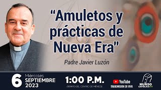 Amuletos y prácticas de la Nueva Era con el P. Luzón.