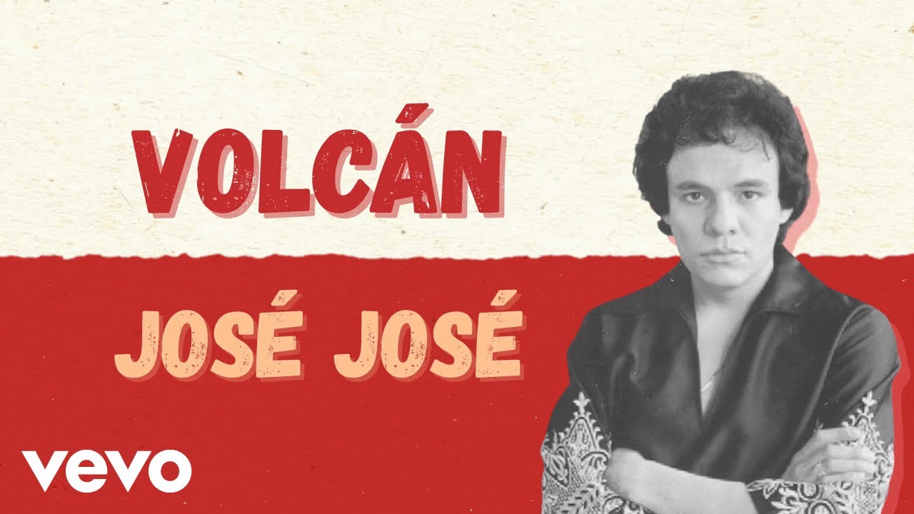José José - Volcán (Letra / Lyrics [2025]) - YouTube