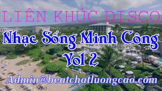 LK Nhạc Sống Minh Công Vol 2 | LK DISCO EM ĐI CHÙA HƯƠNG | Beat chất lượng cao