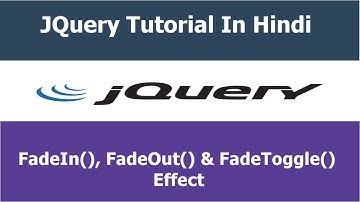 JQuery Tutorial - 7 - FadeIn, FadeOut & FadeToggle Effect - Hindi