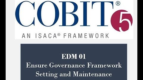 COBIT Processes - EDM01 - Governance Framework Setting 1
