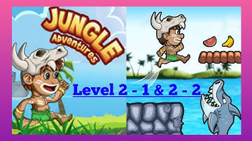 Jungle Adventures Level 2 - 1 & 2 - 2 | Android Video Game | Guide Addu Through an Epic Journey