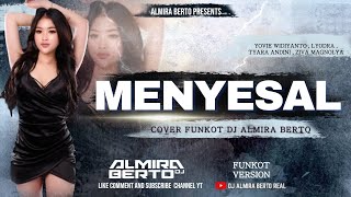FUNKOT - MENYESAL NEW VERSION 2023 [ VIRAL TIK-TOK ] DJ ALMIRA BERTO