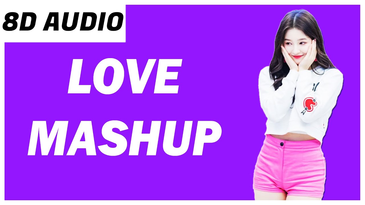 Love Mashup 2019 (8D AUDIO) | Love Mix | Romantic