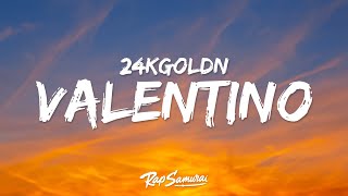 24kGoldn - Valentino (Lyrics) 