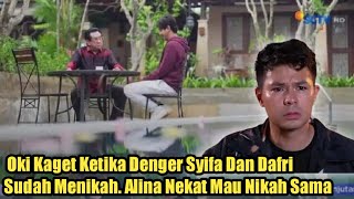 🔴Oki Kaget Denger Syifa Dan Dafri Sudah Menikah. Sedangkan Alina Tetep Mau Nikah Sama Dafri.