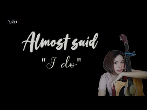 Almost said I do - Lily Yuro (lyric video) | Original song
