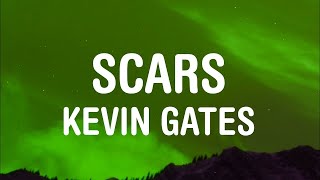 Kevin Gates - Scars (Lyrics)