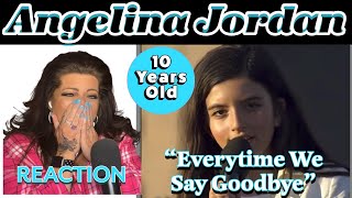 Angelina Jordan - "Everytime We Say Goodbye" | AGE 10 | Reaction Video
