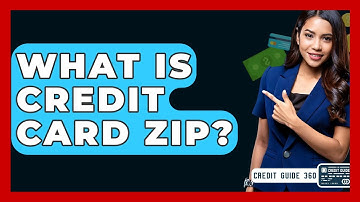 What Is Credit Card ZIP? - CreditGuide360.com