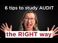 The RIGHT way to study AUDIT - 6 tips for deep learning