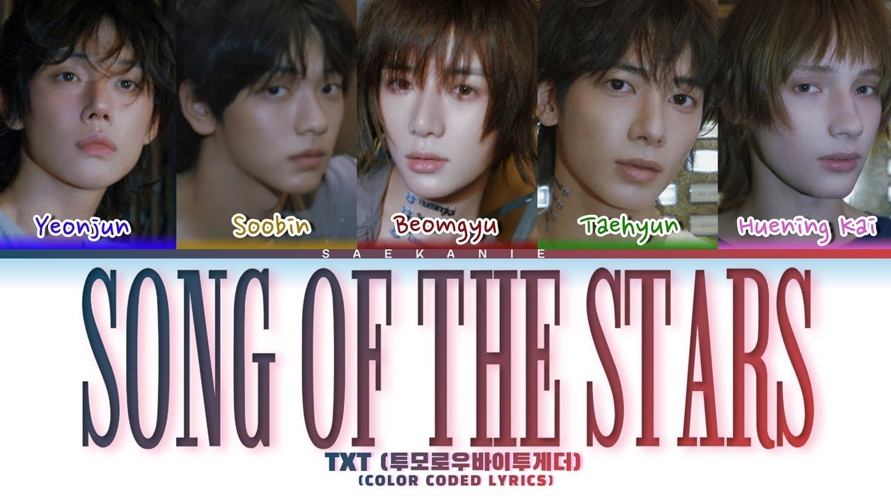 TXT (투모로우바이투게더) 'Song Of The Stars' (Color Coded Lyrics) TXT (투모로우바이투게더) 'Song Of The Stars' (Color Coded Lyrics)