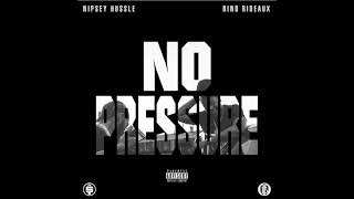 Nipsey Hussle - Thats How It Go ft. Bino Rideaux (WORLD PREMIERE) [No Pressure]