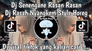 DJ SENENGANE RASAN RASAN VIRAL TIKTOK - DJ RASAH NYANGKEM 3 FULL BASS | DJ TERBARU VIRAL TIKTOK 2023