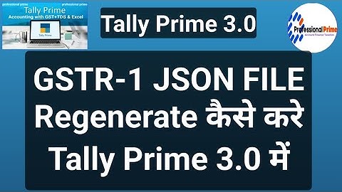 tally prime 3.0 me json file kaise banaye | how to regenerate JSON file in tally prime 4.0 |