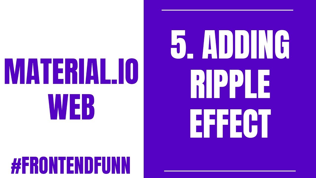 Material.io Web Components Tutorial - 5. Adding Ripple Effect - # ...