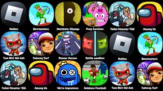 Roblox, Bowmasters, Nextbots, Prop Survivor, Talking Tom Hero Dash, Battle Sandbox, Among Us