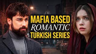 Top 8 Mafia Based Romantic Turkish Drama Series