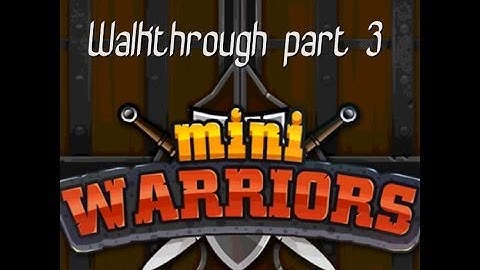 Mini warriors walkthrough part 3