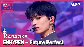 🎤 ENHYPEN - Future Perfect KARAOKE 🎤