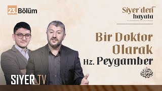 Bir Doktor Olarak Hz. Peygamber Sas Siyerden Hayata 23. Bölüm