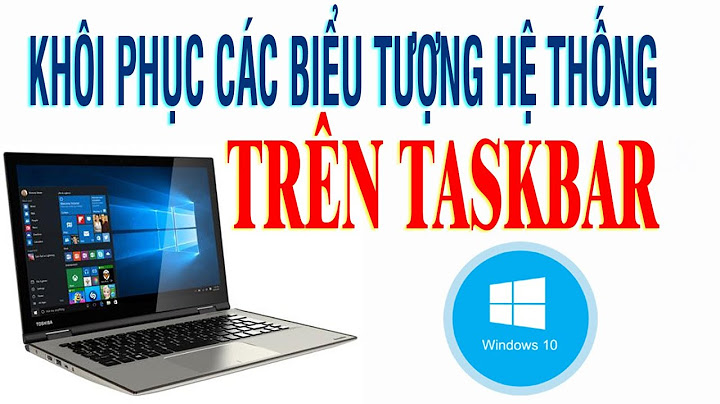 Maất một số biểu tượng ở thanh window