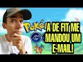 POKÉMON GO RECEBI UM E MAIL DA EQUIPE DE FIT!!!!