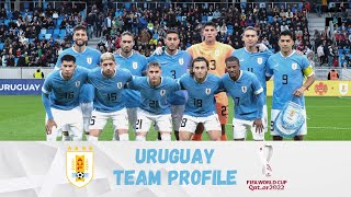 URUGUAY TEAM PROFILE WORLD CUP 2022 QATAR