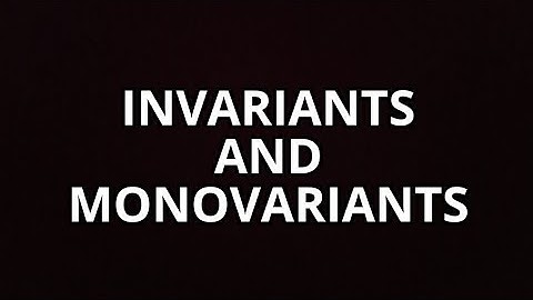 Invariants and Monovariants