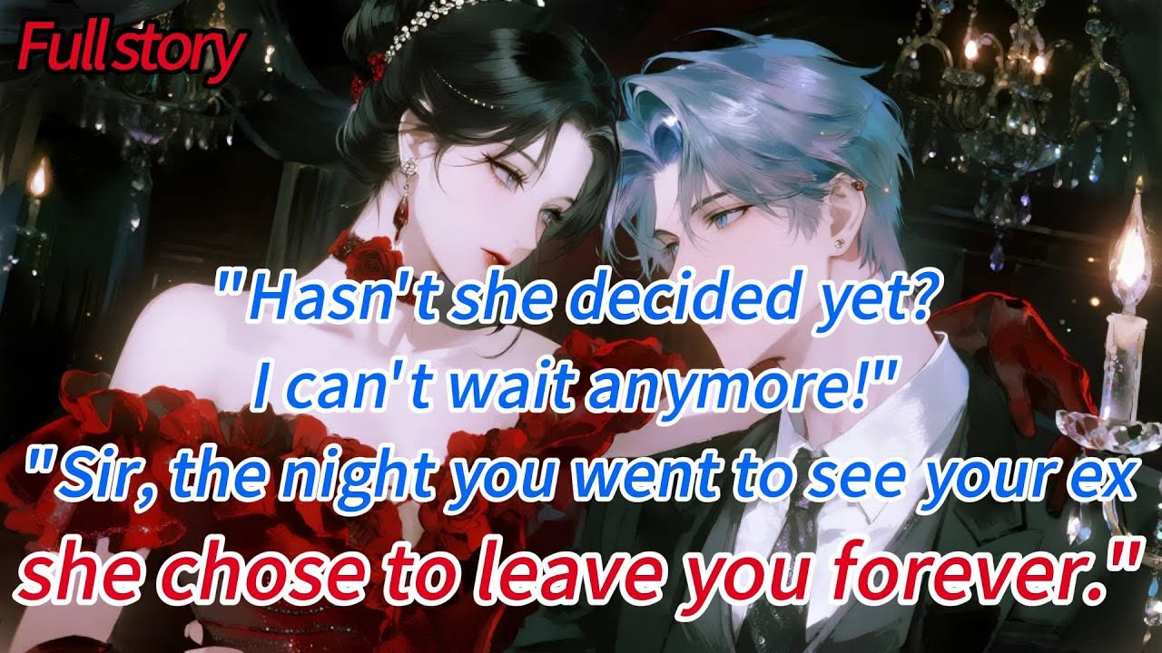 “Hasn’t she decided yet? I can’t wait anymore!”“Sir, the night you went to see your ex—she chose...