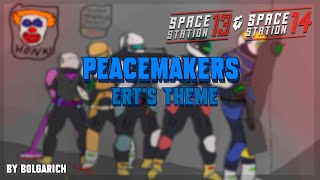 Space Station 13 & 14 - Peacemakers - ERT's Theme [FANMADE] By Bolgarich