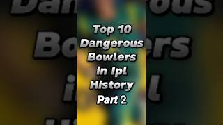Top 10 Dangerous Bowlers in IPL History Part 2#cricket #shorts #viral #top #top10 #trendingshorts
