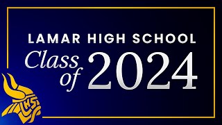 2024 Lamar HS Graduation - Arlington ISD