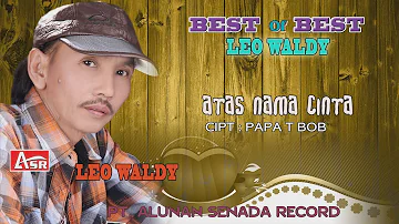 LEO WALDY - ATAS NAMA CINTA ( Official Video Musik ) HD