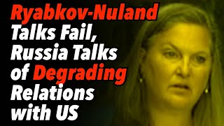 Deadlock in Moscow: Ryabkov-Nuland Talks Fail, Russia Talks of 'Degrading' Relations with US