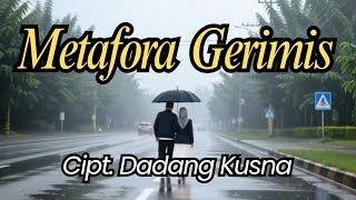 Metafora Gerimis - Cipt. Dadang Kusna | Lagu Pop Alternatif Romantis Tentang Rindu @DakuChannel0202 