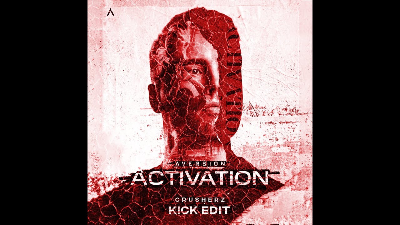 Aversion Activation Aversion - Activation (Crusherz Kick Edit) - YouTube