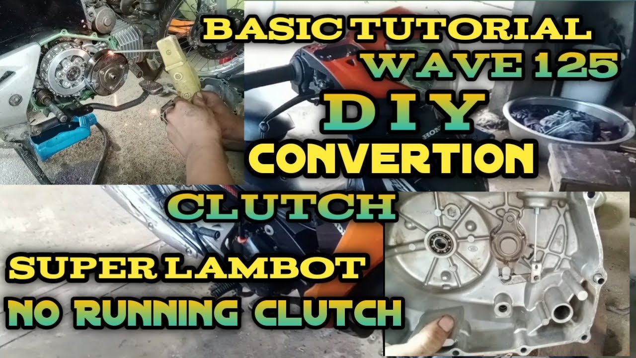 Basic tutorial  DIY Convertion Clutch super Lambot No Running clutch WAVE 125 (full video)