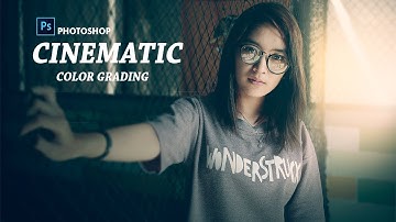 Photoshop CC Tutorial: How to Add Cinematic Color Grading Effect in Photos
