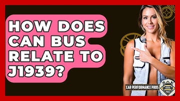 How Does CAN Bus Relate To J1939? - Car Performance Pros