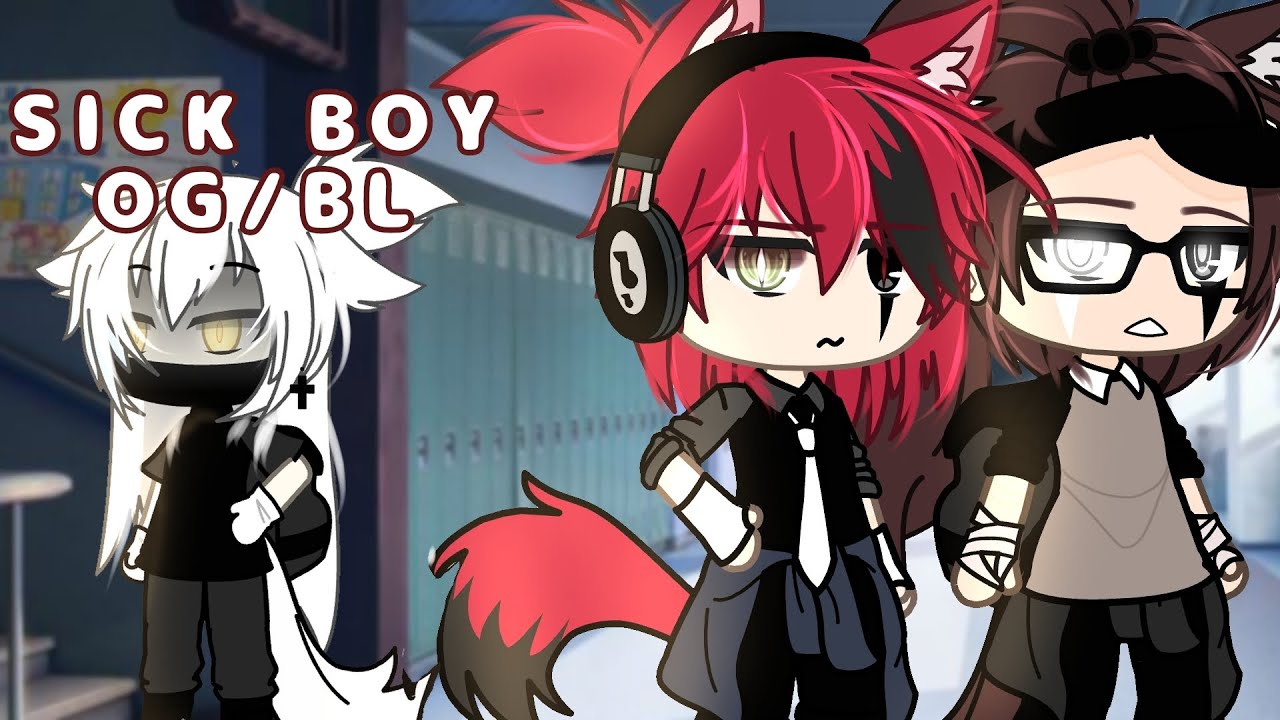 Sick boy // gacha bl //og // ARC4NE