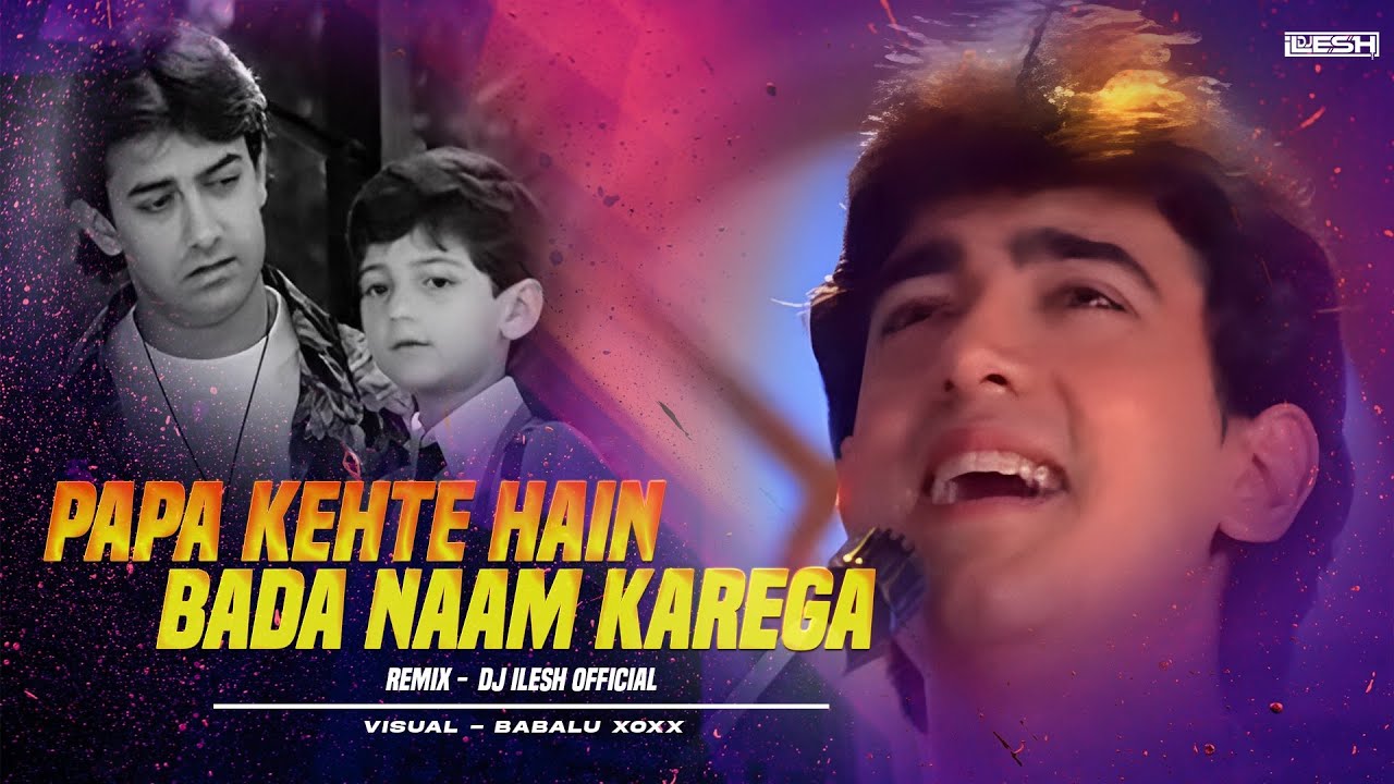 Papa Kehte Hain DJ ILESH Remix (With Lyrics) YouTube