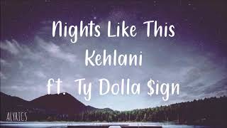 Night Like This - Kehlani ft. Ty Dolla $ign | Music Lyric Video