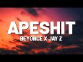 Beyonce  jayz  apeshit lyrics ft the carters