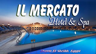 IL Mercato Hotel & Spa: Experience Luxury at its Finest in Sharm El Sheikh