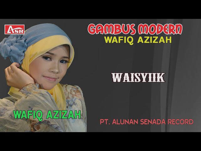 WAFIQ AZIZAH -  GAMBUS MODERN - WAISYIIK ( Official Video Musik ) HD class=