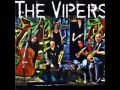 The Vipers - I'd Rather Go Blind